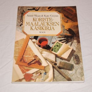 Annie Sloan & Kate Gwynn Koristemaalauksen käsikirja